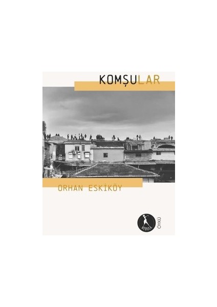 Komşular - Orhan Eskiköy