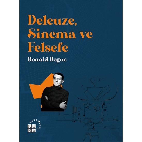 Deleuze, Sinema ve Felsefe - Ronald Bogue