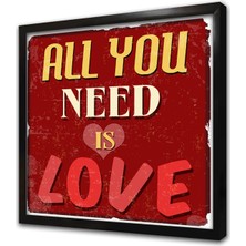 Tablosan All You Need Is Love Çerçeveli Mdf Tablo