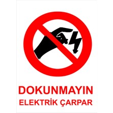 Burada Reklam - Dokunmayın Elektrik Çarpar Ikaz Uyarı Yönlendirme Levhası 17X25 cm