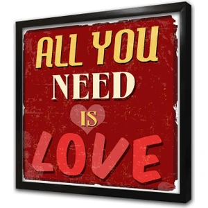 All You Need Is Love Çerçeveli Mdf Tablo