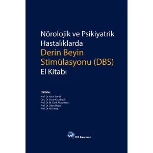 Nörolojik ve Psikiyatrik Hastalıklarda Derin Beyin Stimülasyonu (Dbs) El Kitabı