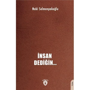 Insan Dediğin… - Naki Selmanpakoğlu