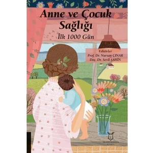 Anne ve Çocuk Sağlığı İlk 1000 Gün - Nursan Çınar