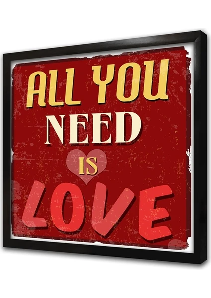 All You Need Is Love Çerçeveli Mdf Tablo