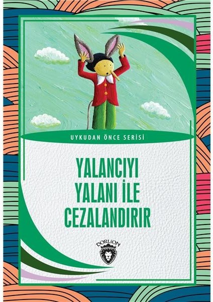 Yalancıyı Yalanı Ile Cezalandırır Uykudan Önce Serisi (0-7 Yaş)
