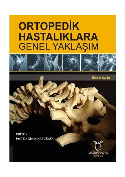 Ortopedik Hastalıklara Genel Yaklaşım - Ahmet Kapukaya