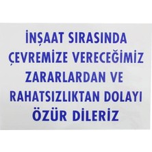 Badem10 Inşaat Sırasında Rahatsızlıktan Özür Uyarı Ikaz Levhası 25X35 cm