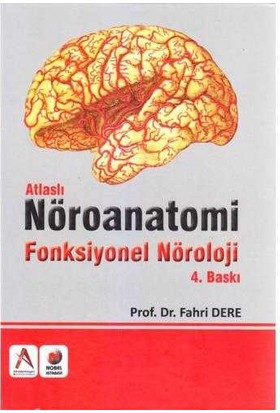 Atlaslı Nöroanatomi Fonksiyonel Nöroloji - Fahri Dere