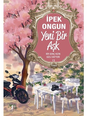 Yeni Bir Aşk - Bir Genç Kızın Gizli Defteri 13