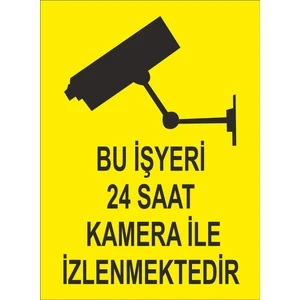 Bu Işyeri 24 Saat Kamera Ile Izlenmektedir Iş Güvenliği ve Uyarı Levhaları