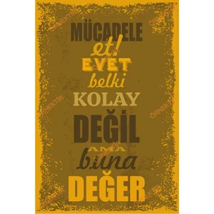 Hayat Poster Mücadele Et Evet Belki Kolay Değil Ama Buna Değer Duvar Yazıları Retro Ahşap Poster