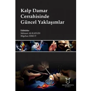 Kalp Damar Cerrahisinde Güncel Yaklaşımlar - Mehmet Ali Kaygın