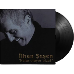 Ilhan Şeşen-Neler Oluyor Bize ( Plak )