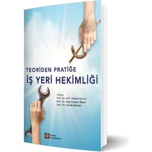 Teoriden Pratiğe Iş Yeri Hekimliği  -Arif Hikmet