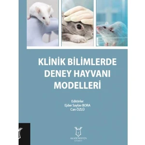Klinik Bilimlerde Deney Hayvanı Modelleri