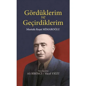 Gördüklerim ve Geçirdiklerim - Mustafa Reşat Mimaroğlu