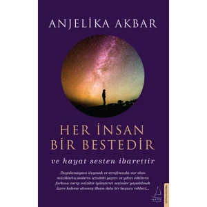 Her İnsan Bir Bestedir - Ve Hayat Sesten İbarettir - Anjelika Akbar