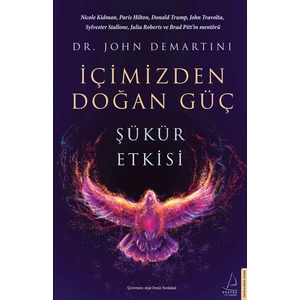 İçimizden Doğan Güç - Şükür Etkisi - John Demartini