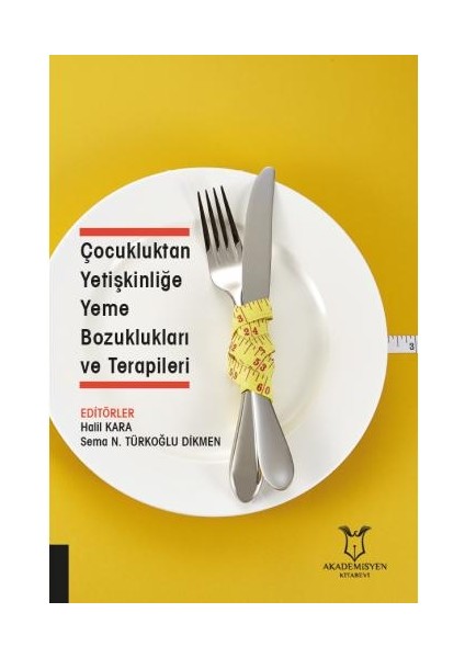 Çocukluktan Yetişkinliğe Yeme Bozuklukları ve Terapileri