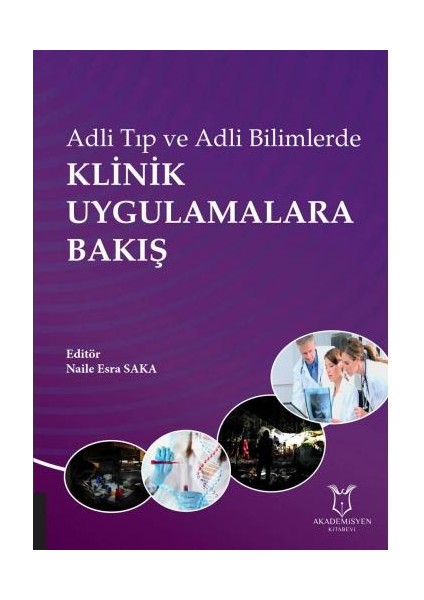 Adli Tıp ve Adli Bilimlerde Klinik Uygulamalara Bakış