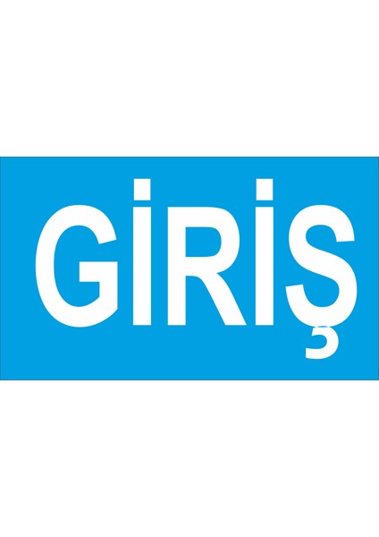 Giriş Iş Güvenliği ve Uyarı Levhaları