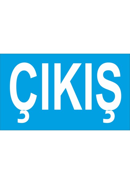Çıkış Iş Güvenliği ve Uyarı Levhaları
