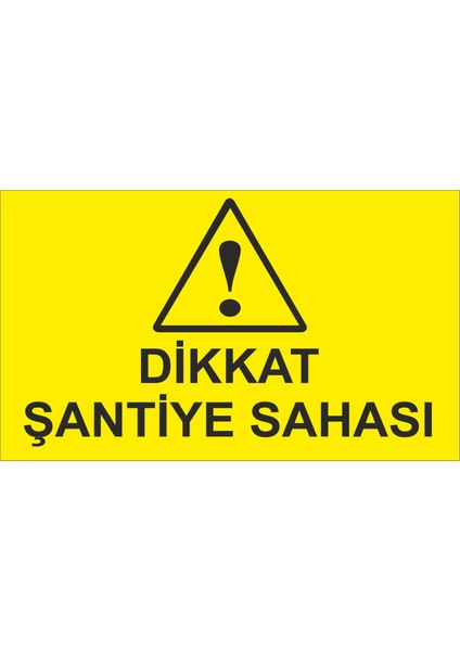 Dikkat Şantiye Sahası Iş Güvenliği ve Uyarı Levhaları