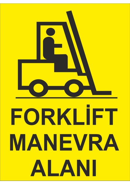 Forklift Manevra Alanı Iş Güvenliği ve Uyarı Levhaları