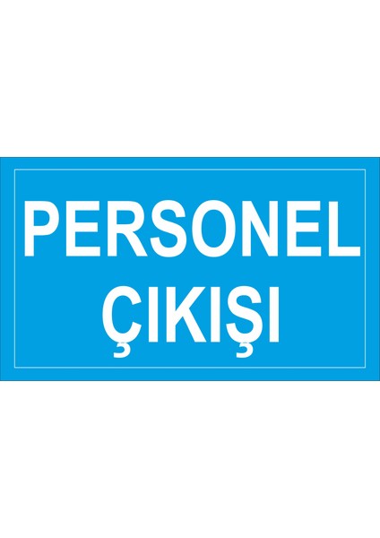 Personel Çıkışı Iş Güvenliği ve Uyarı Levhaları