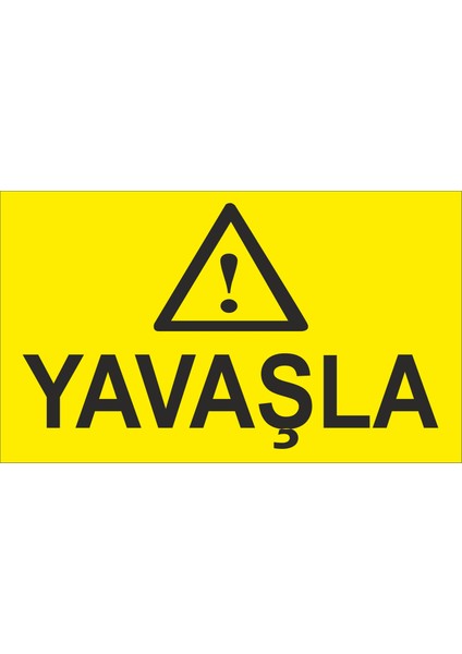 Yavaşla Iş Güvenliği ve Uyarı Levhaları