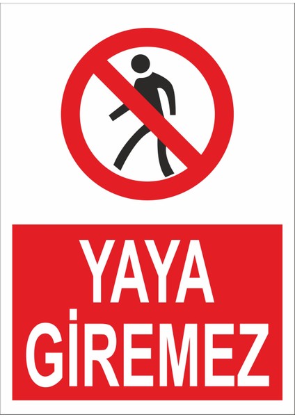 Yaya Giremez Iş Güvenliği ve Uyarı Levhaları