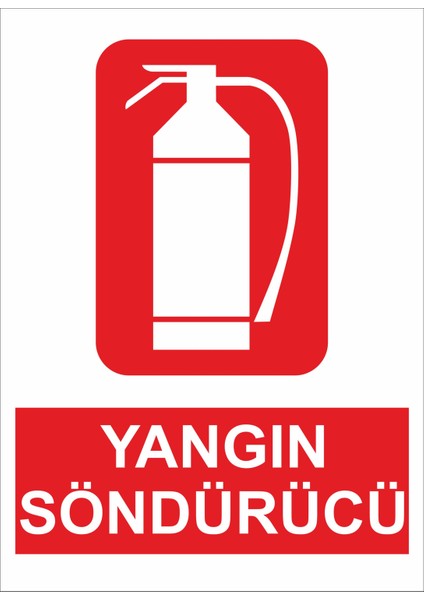 Yangın Söndürücü Iş Güvenliği ve Uyarı Levhaları