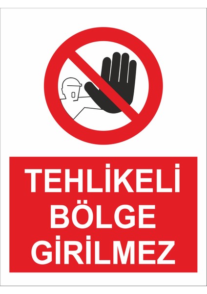 Tehlikeli Bölge Girilmez Iş Güvenliği ve Uyarı Levhaları