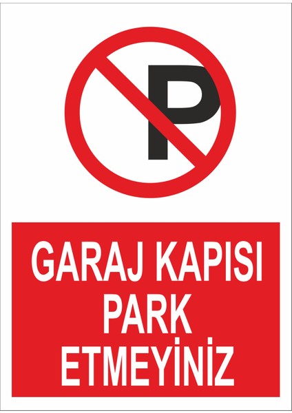 Garaj Kapısı Park Etmeyiniz Iş Güvenliği ve Uyarı Levhaları