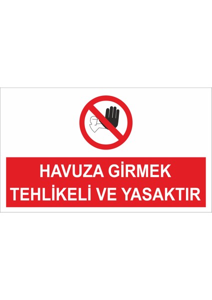 Havuza Girmek Tehlikeli ve Yasaktır Iş Güvenliği ve Uyarı Levhaları