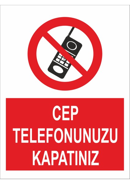 Cep Telefonunuzu Kapatınız Iş Güvenliği ve Uyarı Levhaları