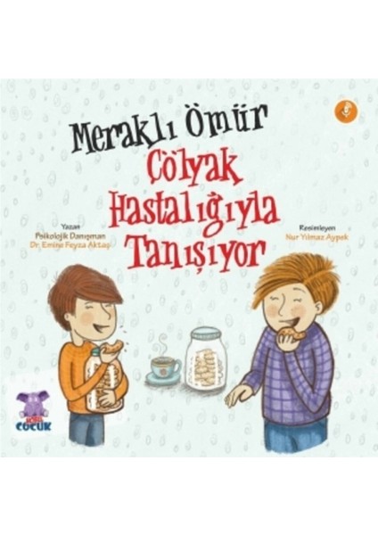 Meraklı Ömür Çölyak Hastalığıyla Tanışıyor