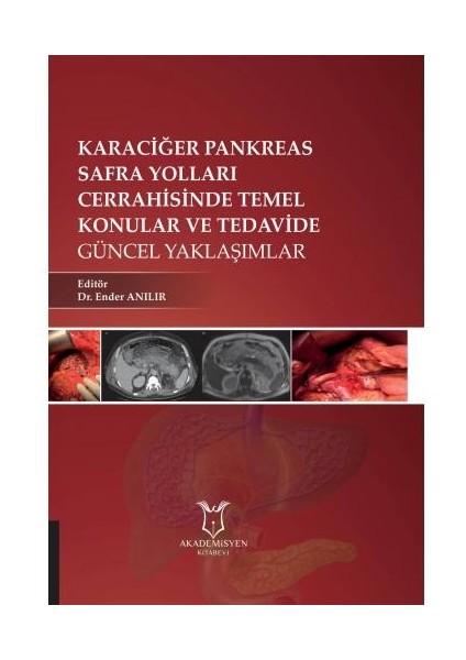 Karaciğer, Pankreas, Safra Yolları Cerrahisinde Temel Konular ve Tedavide Güncel Yaklaşımlar