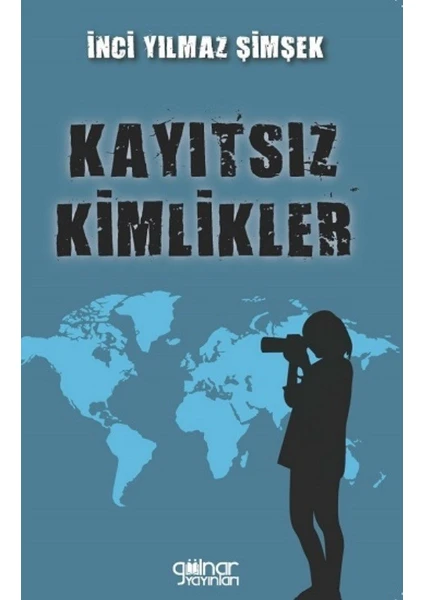 Kayıtsız Kimlikler - İnci Yılmaz Şimşek