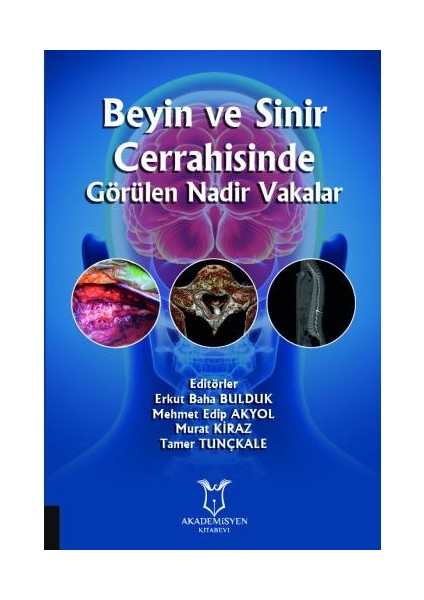 Beyin ve Sinir Cerrahisinde Görülen Nadir Vakalar - Erkut Baha Bulduk