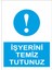 Iş Yerini Temiz Tutunuz Iş Güvenliği ve Uyarı Levhaları 1