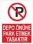 Depo Önüne Park Etmek Yasaktır Iş Güvenliği ve Uyarı Levhaları 1