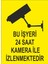 Bu Işyeri 24 Saat Kamera Ile Izlenmektedir Iş Güvenliği ve Uyarı Levhaları 1
