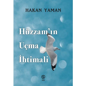 Hüzzam’ın Uçma İhtimali - Hakan Yaman