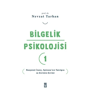 Bilgelik Psikolojisi - 1 - Rasyonel İnanç Spinoza’nın Yanılgısı ve Evrimin Evrimi - Nevzat Tarhan