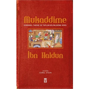 Mukaddime & Evrensel Tarihe ve Toplum Bilimlerine Giriş - İbn Haldun