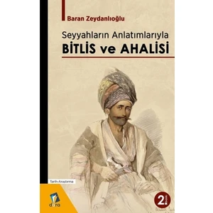 Seyyahların Anlatımlarıyla Bitlis ve Ahalisi