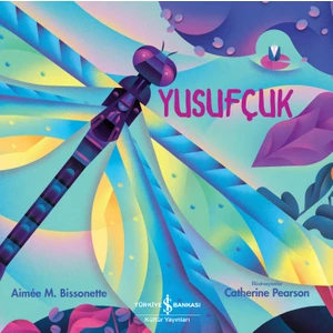 Yusufçuk - Aimee M. Bissonette