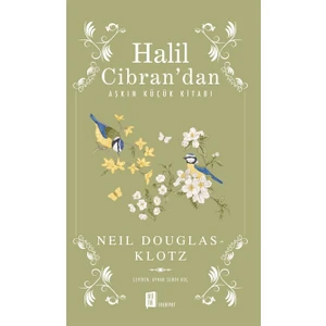 Halil Cibran’dan Aşkın Küçük Kitabı - Neil Douglas-Klotz